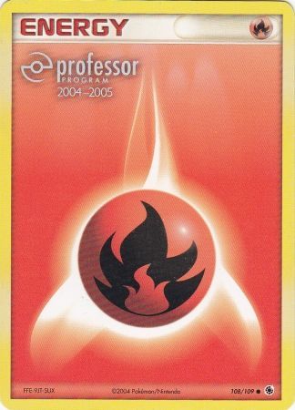 Fire Energy (108/109) (2004 2005) [Professor Program Promos] | Tables and Towers