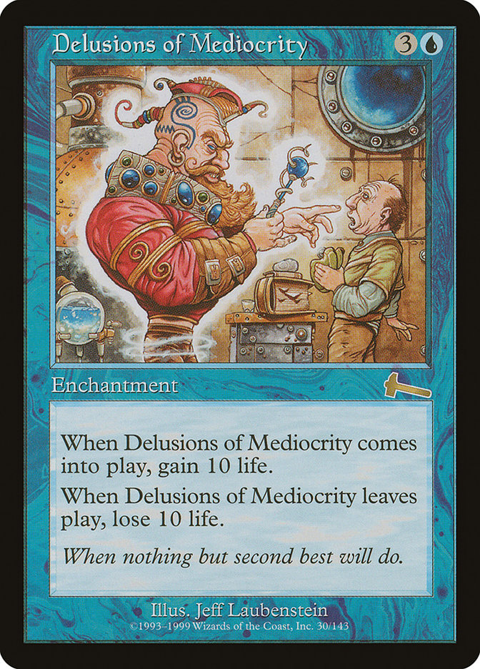 Delusions of Mediocrity [Urza's Legacy] | Tables and Towers