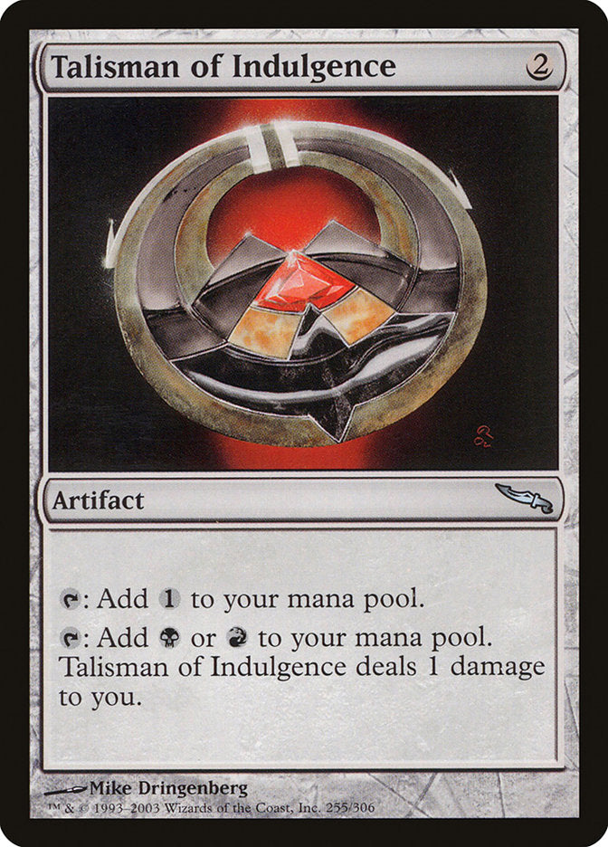 Talisman of Indulgence [Mirrodin] | Tables and Towers