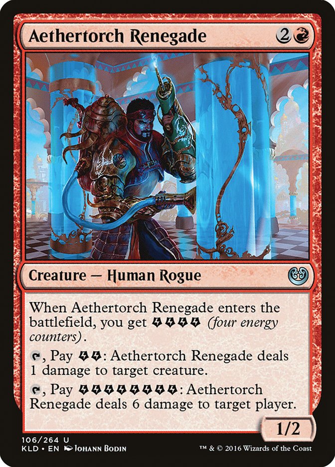 Aethertorch Renegade [Kaladesh] | Tables and Towers